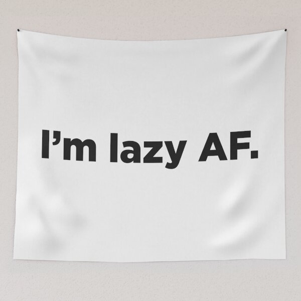 Item preview, I'm Lazy AF. designed and sold by Memefy.