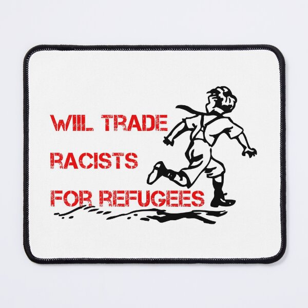 Item preview, Will trade Racists For Refugees (Black) designed and sold by superdumb70.