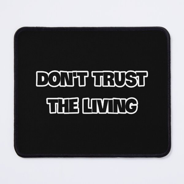 Item preview, Dont trust the Living - funny halloween 2021 designed and sold by NerdyChibi.