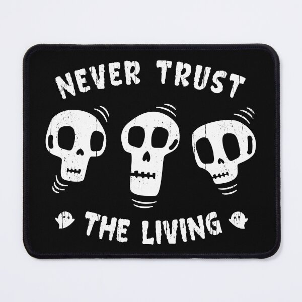 Item preview, Never Trust The Living: Wise Skulls Halloween Spoopy designed and sold by Happy Puppy Print On Demand.