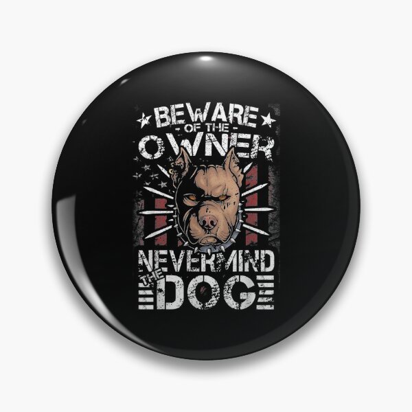 Item preview, Nevermind The Dog Beware Of The Owner, Pitbull  designed and sold by JethroShop.