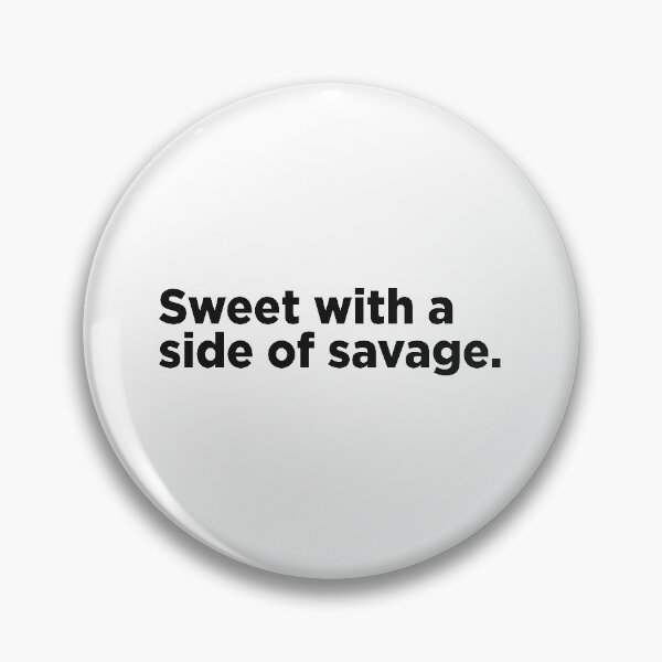 Item preview, Sweet With A Side Of Savage. designed and sold by Memefy.