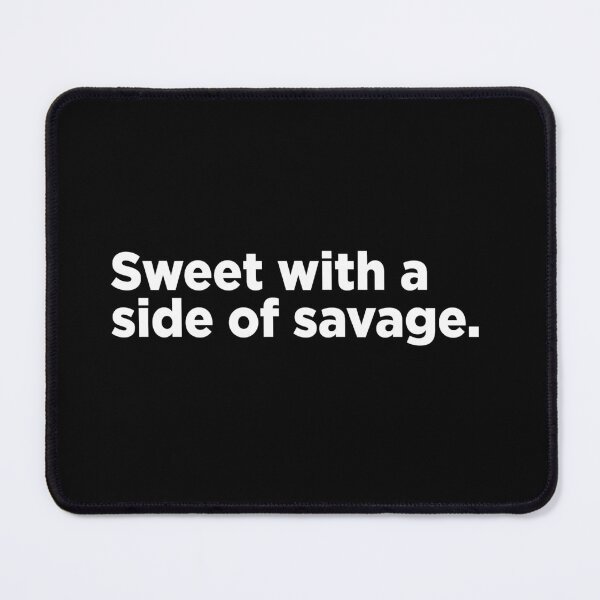 Item preview, Sweet With A Side Of Savage. 2 designed and sold by Memefy.