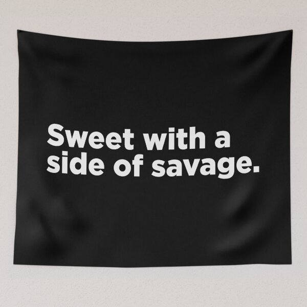 Item preview, Sweet With A Side Of Savage. 2 designed and sold by Memefy.