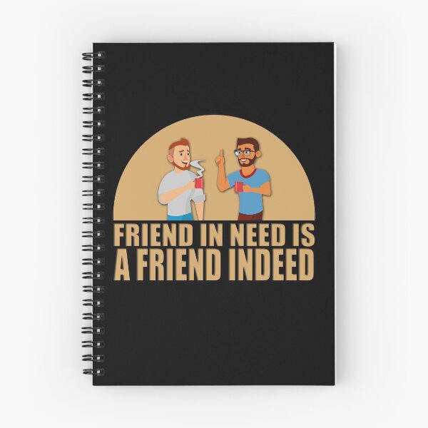 Item preview, Friend In Need Is A Friend Indeed designed and sold by NuarzDesign.