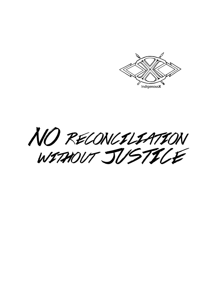 "No Reconciliation WIthout Justice - 2" By IndigenousX | Redbubble