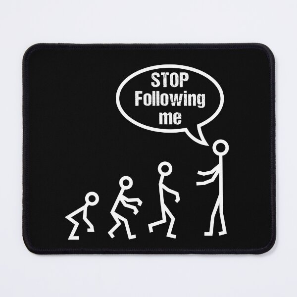 Item preview, Stop Following Me Funny Stick Figures Evolution designed and sold by mrhighsky.