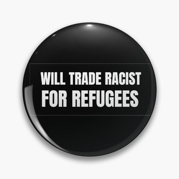 Item preview, Will trade racist for refugees designed and sold by prestige dn.