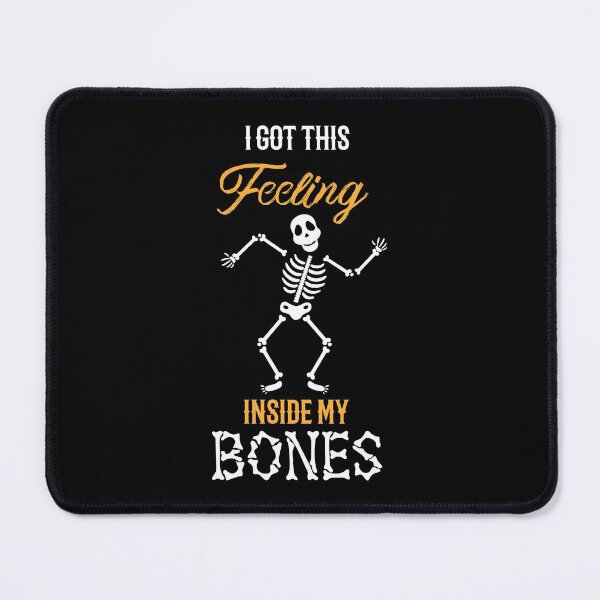 Item preview, I got this feeling inside my bones - Dancing Skeleton designed and sold by mrhighsky.