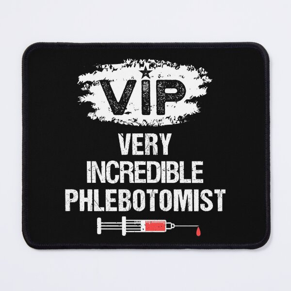 Item preview, VIP Very Incredible Phlebotomist - Funny distressed Design designed and sold by mrhighsky.