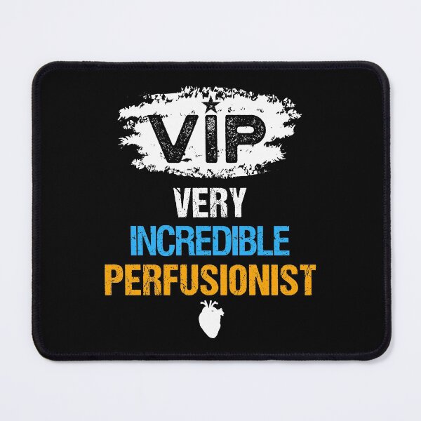 Item preview, VIP Very Incredible Perfusionist designed and sold by mrhighsky.