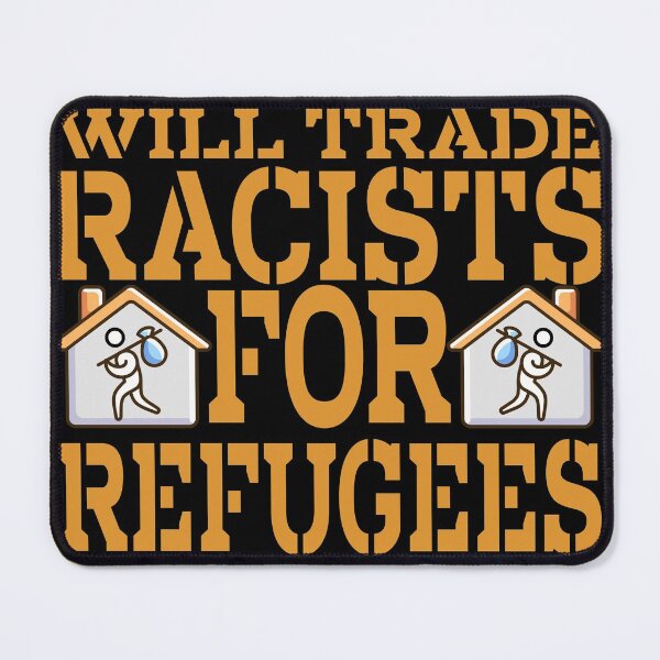 Item preview, Will trade racists for refugee designed and sold by 1DaisyChainLane.