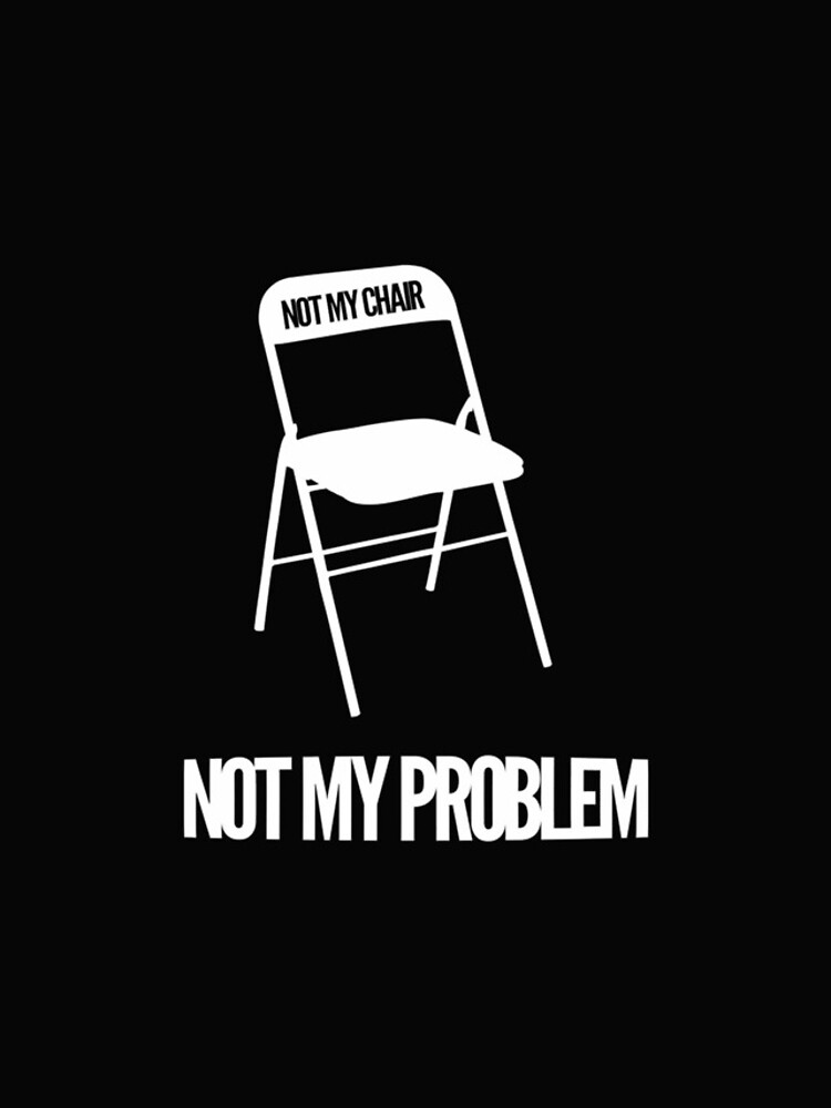 Thumbnail 4 of 4, iPhone Case, Not My Chair Not My Problem Wht FreshThreadShop designed and sold by MarcoVeratti.