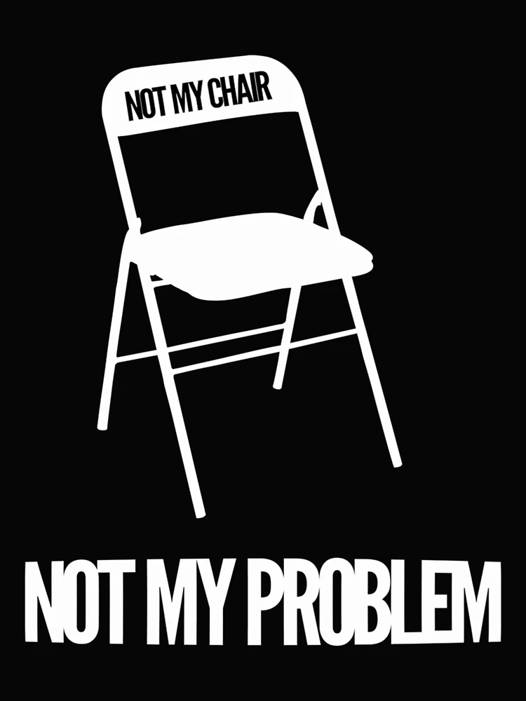 Thumbnail 3 of 3, Scarf, Not My Chair Not My Problem Wht  FreshThreadShop designed and sold by MarcoVeratti.
