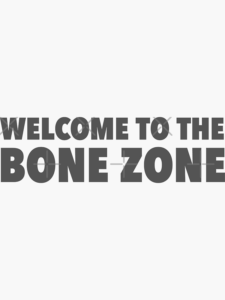 Bone Zone Sticker For Sale By Typeo Redbubble 