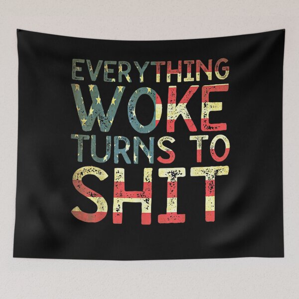 Item preview, Everything Woke Turns To Shit  designed and sold by AlvaShop.