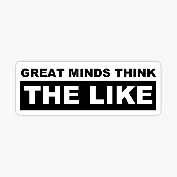 Item preview, Great Minds Think The Like designed and sold by narrowedstairs.