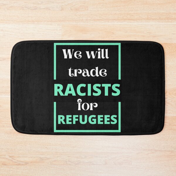 Item preview, we will trade racists for refugees designed and sold by Tulips2.