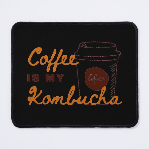 Item preview, A cup of hot coffee is my kombucha designed and sold by Manoroma.