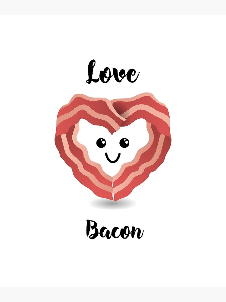"Love bacon" Poster for Sale by Emiechan Redbubble