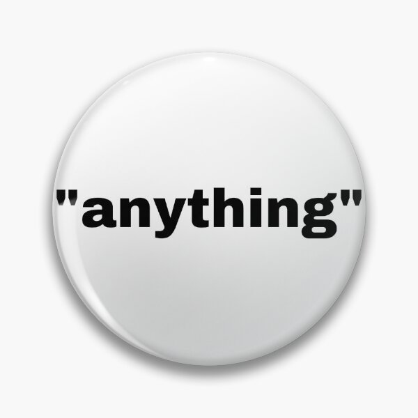 Item preview, "anything" single word with quotation marks designed and sold by JonathanFTR.