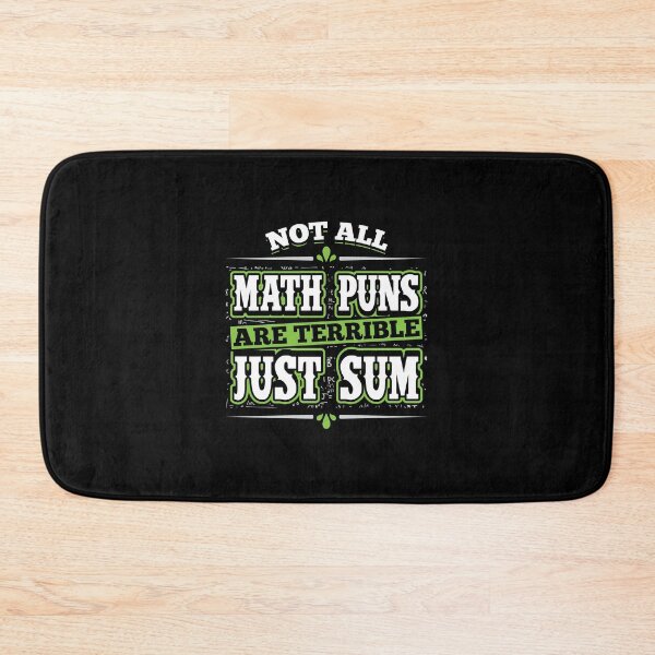Item preview, Funny Math Not All Math Puns Are Terrible Just Sum designed and sold by tanalan.
