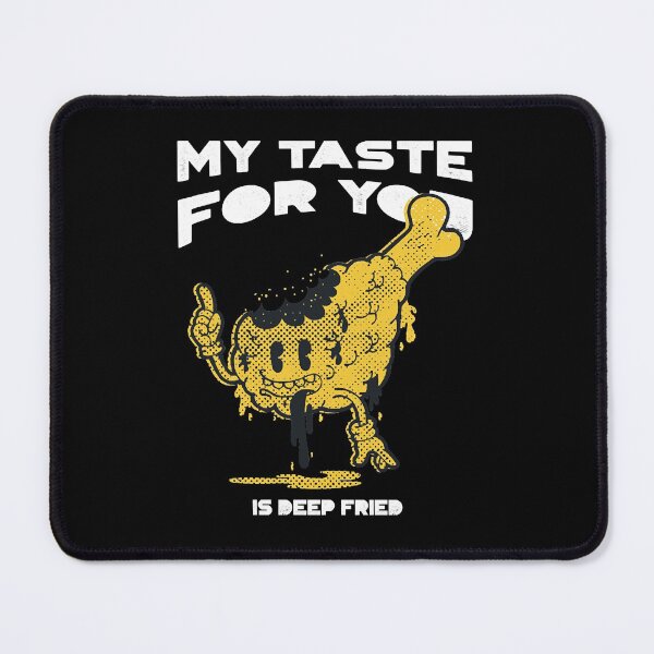 Item preview, My Taste For You Is Deep Fried Design  designed and sold by SaveonOneal.