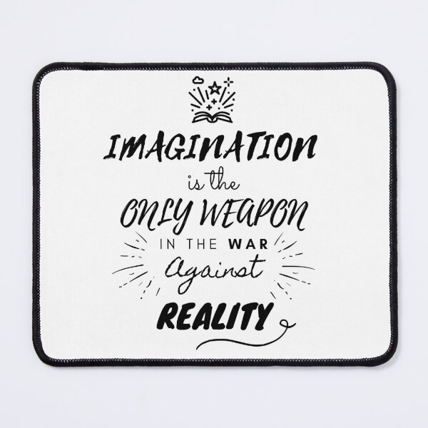 Item preview, Imagination is the Only Weapon in the War Against Reality designed and sold by aniicreates.