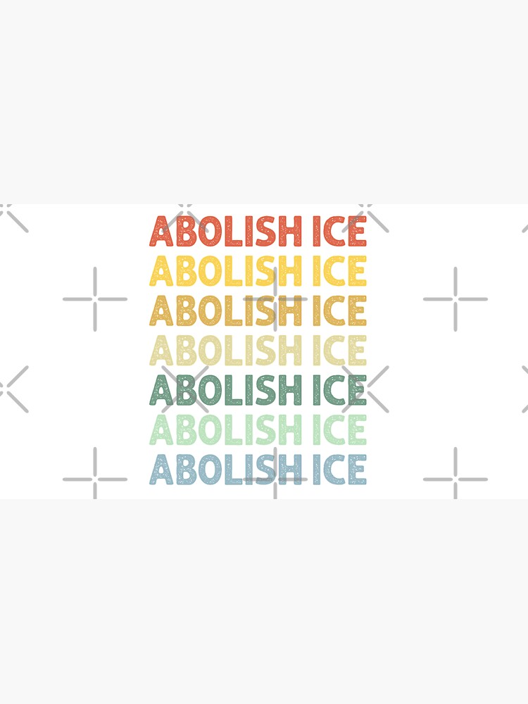 Abolish Ice Equality for ALL Power to the People by Naumovski