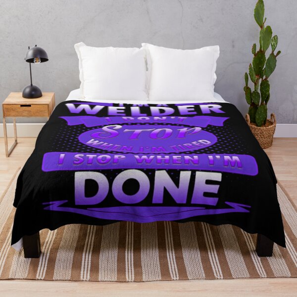 Item preview, I'm a Welder I don't stop when I'm tired I stop when I'm done designed and sold by Castles2206.