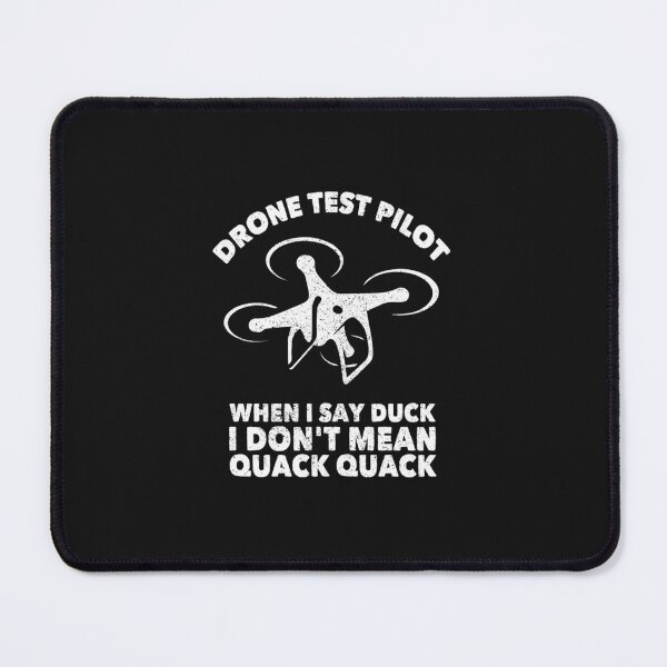 Item preview, Drone T-ShirtDrone Test Pilot - When I Say Duck I Don't Mean Quack Quack designed and sold by StricklerShari.