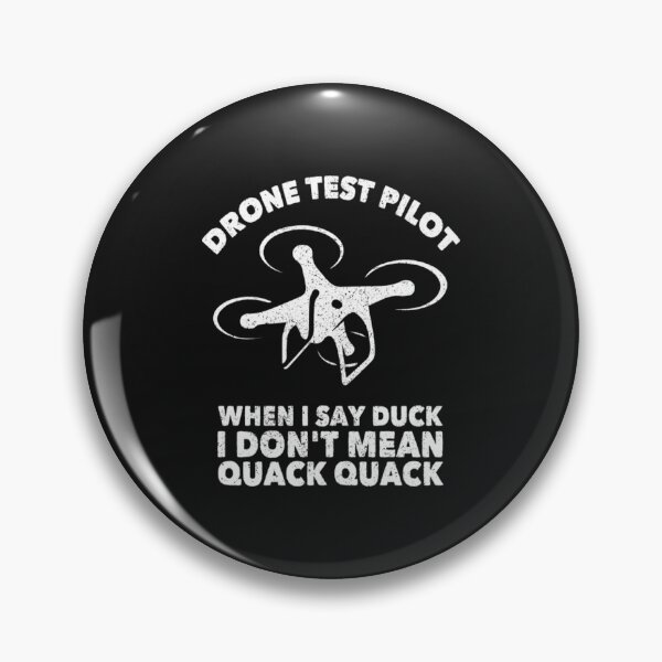 Item preview, Drone T-ShirtDrone Test Pilot - When I Say Duck I Don't Mean Quack Quack designed and sold by StricklerShari.