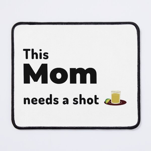 Item preview, This mom needs a shot designed and sold by Manoroma.
