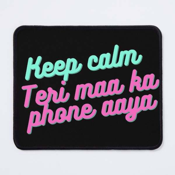 Item preview, Keep calm cause your mom is calling.....pssst teri maa ka phone aaya designed and sold by Manoroma.