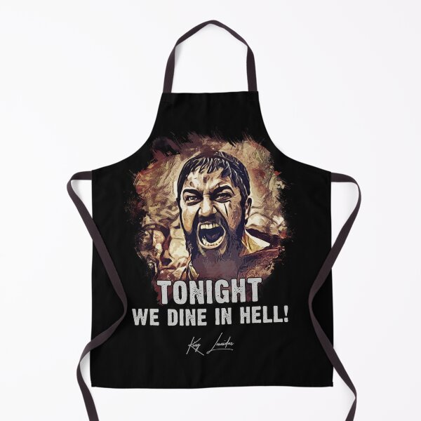Item preview, King Leonidas ➠ Tonight We dine in Hell ➠ famous movie quote designed and sold by Naumovski.