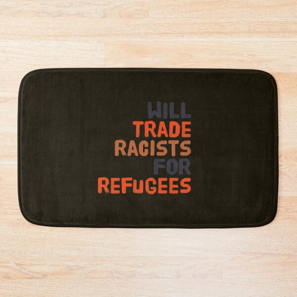 Item preview, Will Trade Racists For Refugees designed and sold by Hema Thilakaratne.