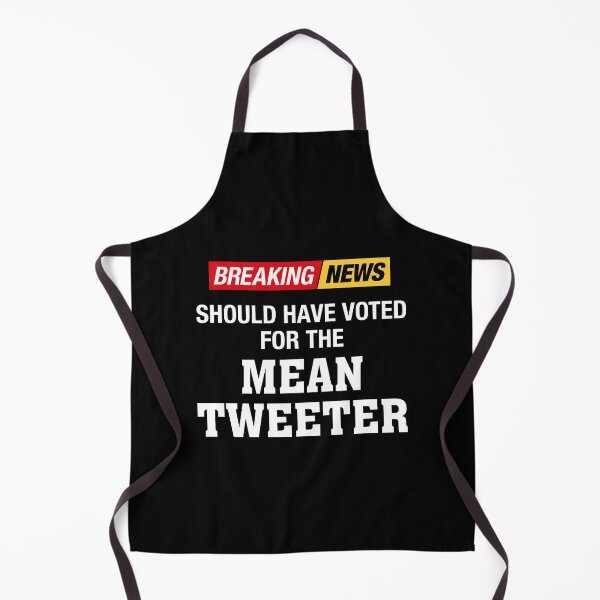 Item preview, Breaking News. Should Have Voted for the Mean Tweeter designed and sold by InkyJack.