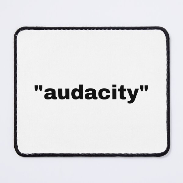 Item preview, "audacity" single word with quotation marks designed and sold by JonathanFTR.