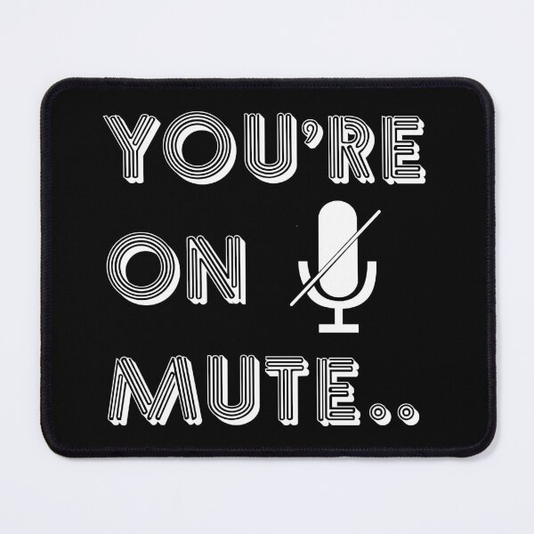 Item preview, You're on mute designed and sold by LPDesignsUK.