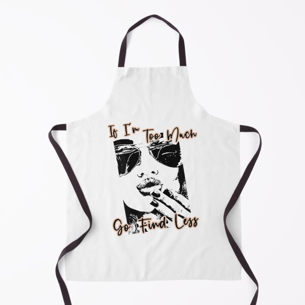 Item preview, If I'm Too Much Go Find Less Quote designed and sold by GarrickShop.