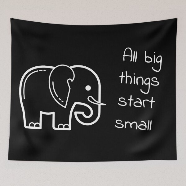 Item preview, All big things start small designed and sold by Nesro34.