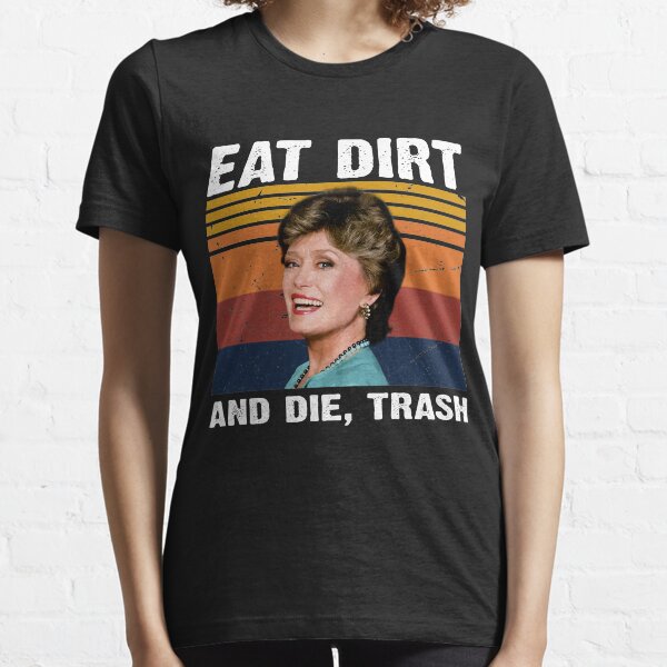 eat dirt and die trash moletom com capuz