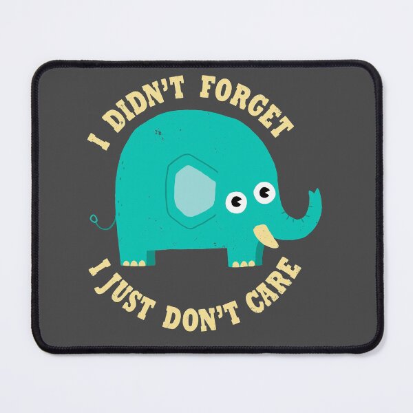 Item preview, An Elephant Never Cares designed and sold by DinoMike.