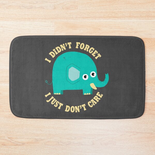 Item preview, An Elephant Never Cares designed and sold by DinoMike.