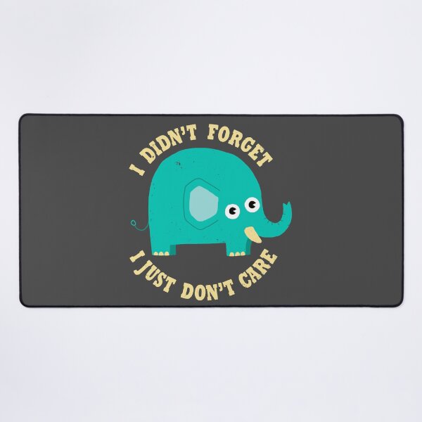 Item preview, An Elephant Never Cares designed and sold by DinoMike.