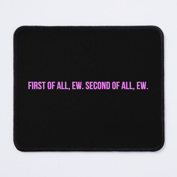 Item preview, First of all, ew. Second of all, ew. Maddy Perez Euphoria Quote Alexa Demie Pink Quote  designed and sold by Qtroise.