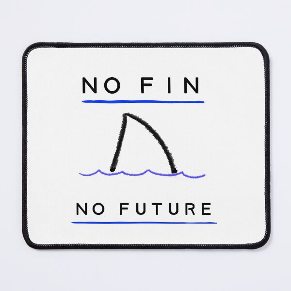 Item preview, NO FIN NO FUTURE designed and sold by RetroPlaceee.