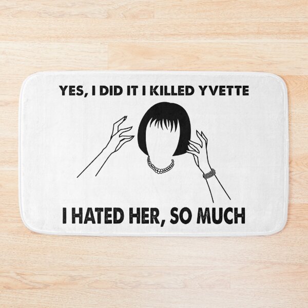 Item preview, Yes, I Did It I Killed Yvette - Clue Movies - I Hated Her, So Much designed and sold by GaryAnthony6.