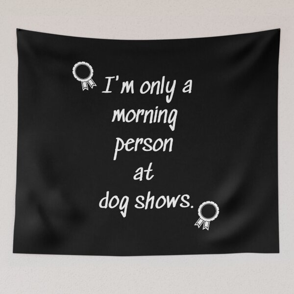 Item preview, Purebred dog show funny morning person gift designed and sold by HaychGee.