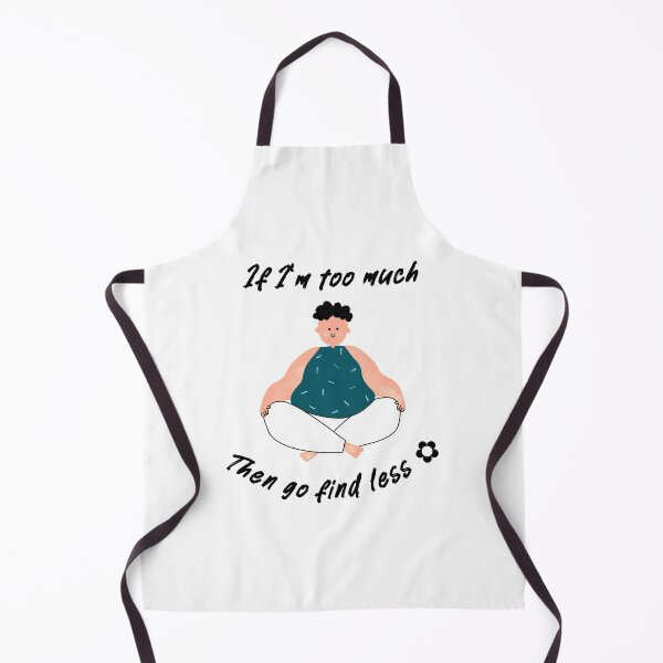 Item preview, If I'm too much then go find less designed and sold by FabulousBites.